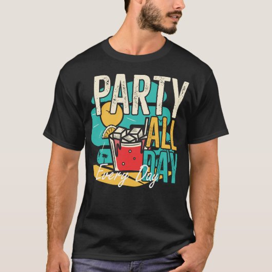 Feest elke dag de hele dag t-shirt (Voorkant)