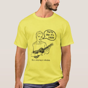 Feest zoals het is in 1929! (Ukulele) T-shirt