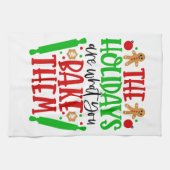 "Feestdagen zijn wat je ze noemt" Theedoek (Horizontaal)