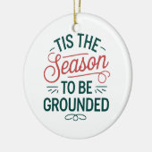 Feestelijk "Dit is het seizoen om te worden geaard Keramisch Ornament (Links)