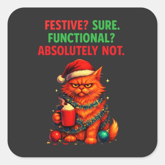 Feestelijk? Zeker. Functioneel? Absoluut Niet –  Vierkante Sticker (Voorkant)