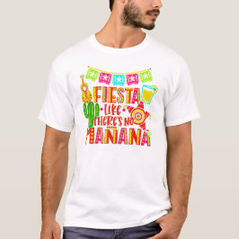 FEESTJE ALSOF ER GEEN MORGEN IS CINCO DE MAYO T-SHIRT