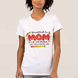 Feestje gepromoot tot mama vast 2026 al moe t-shirt