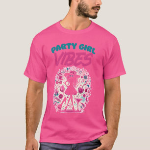 Feestmeisje Vibes Meidenavond Meisjes Uitgaansn T-shirt