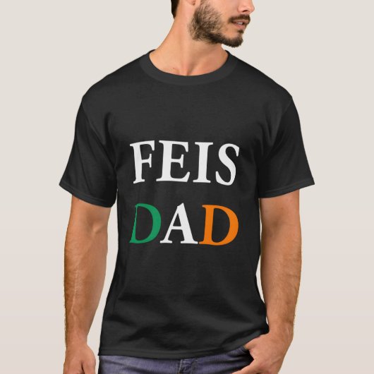Feis Dad Father Of Irish Dancer Ireland Flag T-shirt (Voorkant)