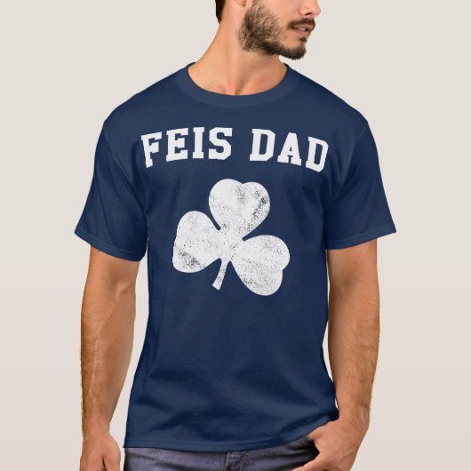 Feis Dad Funny Father Irish Dancer Shamrock T-shirt (Voorkant)