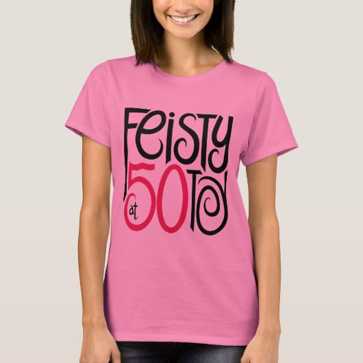 Feisty at 50 T-shirt (Voorkant)