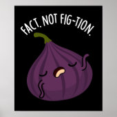 Feit Niet Fig-tion Grappig Fig Pun Donker BG Poster (Voorkant)