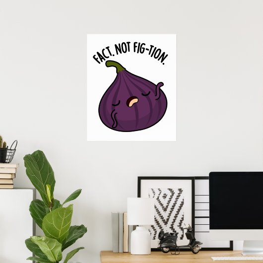 Feit Niet Fig-tion Grappig Fig Pun Poster (Thuiskantoor)