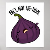 Feit Niet Fig-tion Grappig Fig Pun Poster (Voorkant)