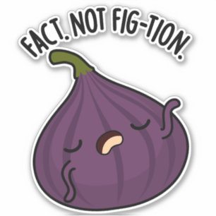 Feit Niet Fig-tion Grappig Fig Pun Sticker