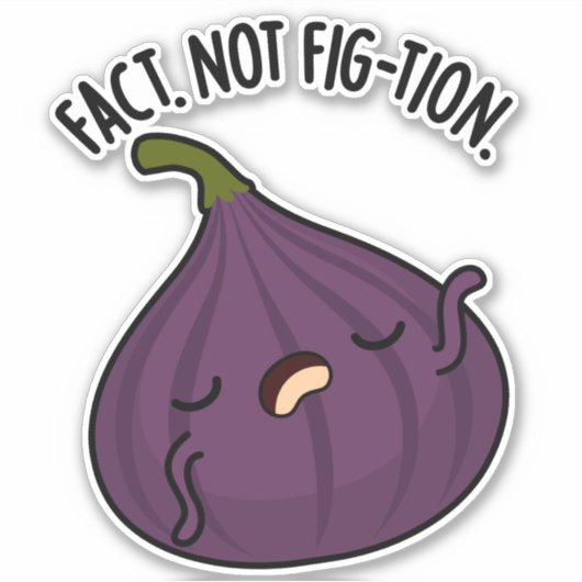 Feit Niet Fig-tion Grappig Fig Pun Sticker (Voorkant)