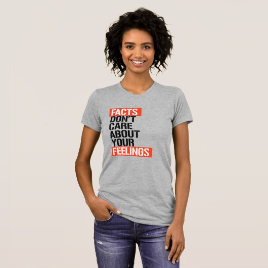 FEITEN ZORGEN NIET OVER UW VOELINGEN T-SHIRT (Voorkant volledig)