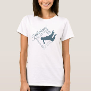 Feldenkrais® Moves Me Rolling with Women's Shirte T-shirt