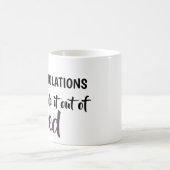 felicitaties , je hebt het uit bed gehaald koffiemok (Center)