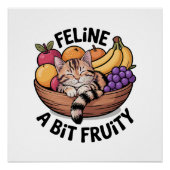 Feline a Bit Fruity - Cozy Cat Perfect Poster (Voorkant)