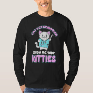 Feline Dierenarts Kat Dokter Grappig Show Me Uw T-shirt