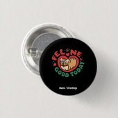 Feline Good heeft vandaag een grillig kattenontwer Ronde Button 3,2 Cm (Voorkant /achterkant)