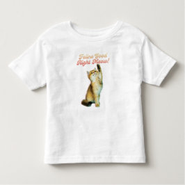 Feline Good Right Meow Funny Cat Quote Schattige K Kinder Shirts