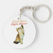 Feline Good Right Meow Funny Cat Quote Schattige K Sleutelhanger (Achterkant)