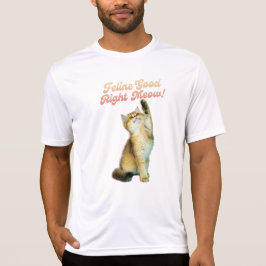Feline Good Right Meow Funny Cat Quote Schattige K T-shirt