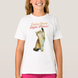 Feline Good Right Meow Funny Cat Quote Schattige K T-shirt