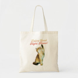 Feline Good Right Meow Funny Cat Quote Schattige K Tote Bag