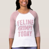 Feline Grumpy Today T-shirt (Voorkant)