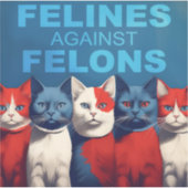 Felines Against Felons Sticker (Voorkant)