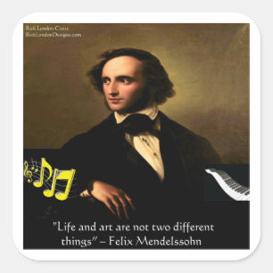 Felix Mendelssohn Leven is Kunst Citaat Cadeaus &  Vierkante Sticker