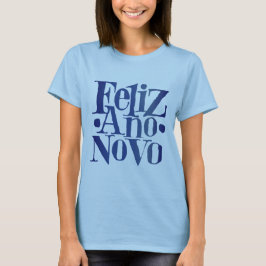 Feliz Ano Novo T-shirt