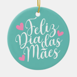 Feliz Dia Das Mães Happy Moederdag | ORNAMENT