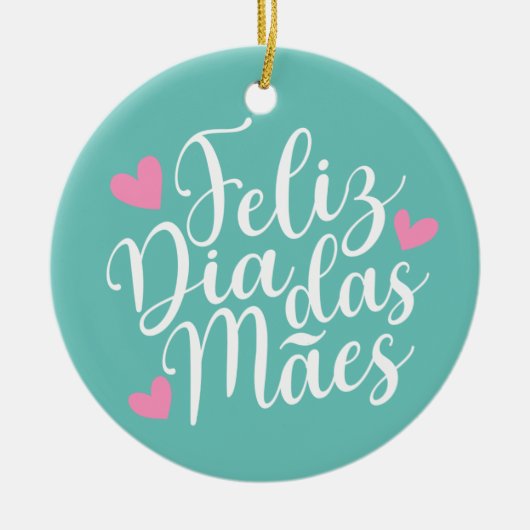 Feliz Dia Das Mães Happy Moederdag | ORNAMENT (Voorkant)