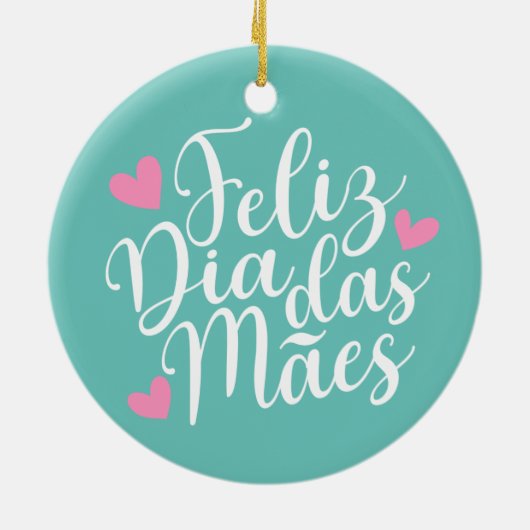 Feliz Dia Das Mães Happy Moederdag | ORNAMENT (Achterkant)