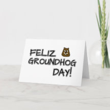 Feliz Groundhog Day!