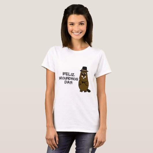 Feliz Groundhog Day! T-shirt (Voorkant volledig)