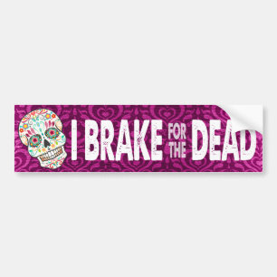 Feliz Muertos - "I Brake for the Dead" Bumpersticker