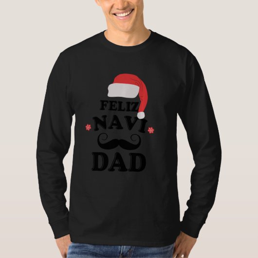 Feliz Navi Dad Funny Father Mustache T-shirt (Voorkant)