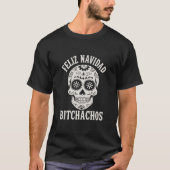 Feliz Navidad Bitchachos Grappig Sarcastisch Kerst T-shirt (Voorkant)