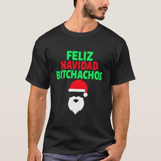 Feliz Navidad Bitchachos Humor Product T-shirt (Voorkant)