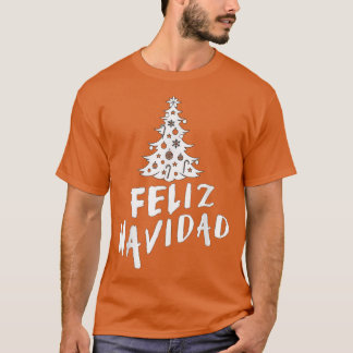 Feliz Navidad Happy Christmas in Spanish  T-shirt