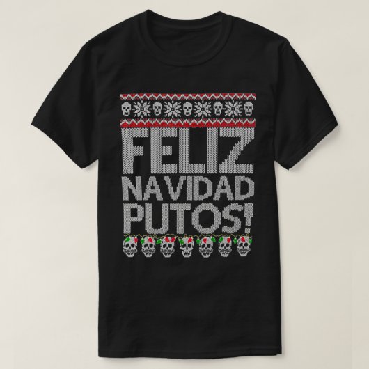 Feliz Navidad Putos Funny Meican Ugly Xmas Party G T-shirt (Design voorkant)