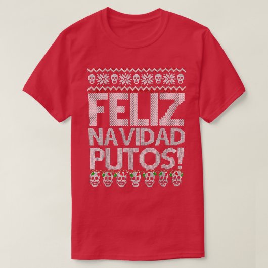 Feliz Navidad Putos Funny Meican Ugly Xmas Party G T-shirt (Design voorkant)