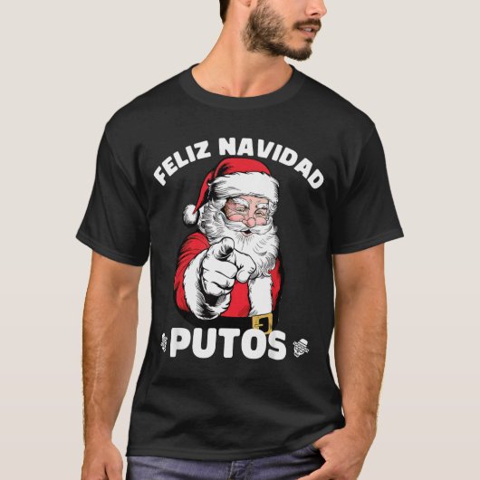Feliz Navidad Putos Shirt Merry Xmas Funny Santa  (Voorkant)