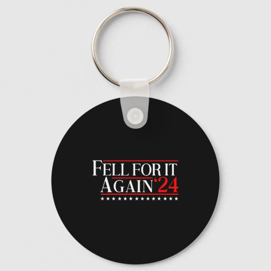 Fell For It Again 2024 Funny Gag Gift Sarcastic  Sleutelhanger (Voorkant)