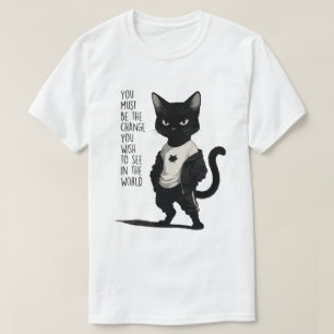 Felle Zwarte Kat Wees De Verandering Citaat - Insp T-shirt
