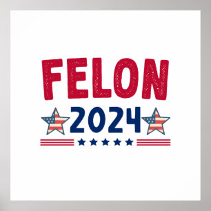 Felon 2024 Gift Amerikaanse sarcastische politie Poster