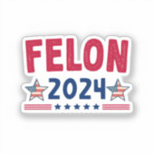 Felon 2024 Gift | Amerikaanse sarcastische politie Sticker (Voorkant)