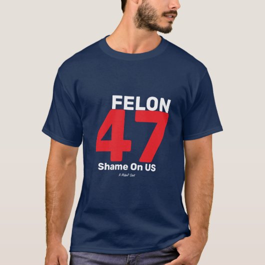 Felon 47 - A MisterP Shirt (Voorkant)