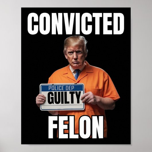 Felon Donald Trump 2024 Poster (Voorkant)